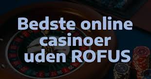 Casino Uden Rufus Oplev Spillet uden Bekymringer Casino Uden Rufus Oplev Spillet uden Bekymringer